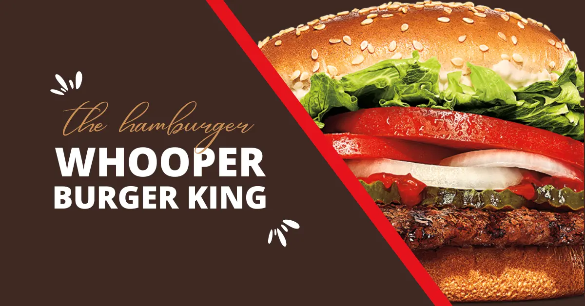 Whopper The Most Delicious Hamburger by Burger King