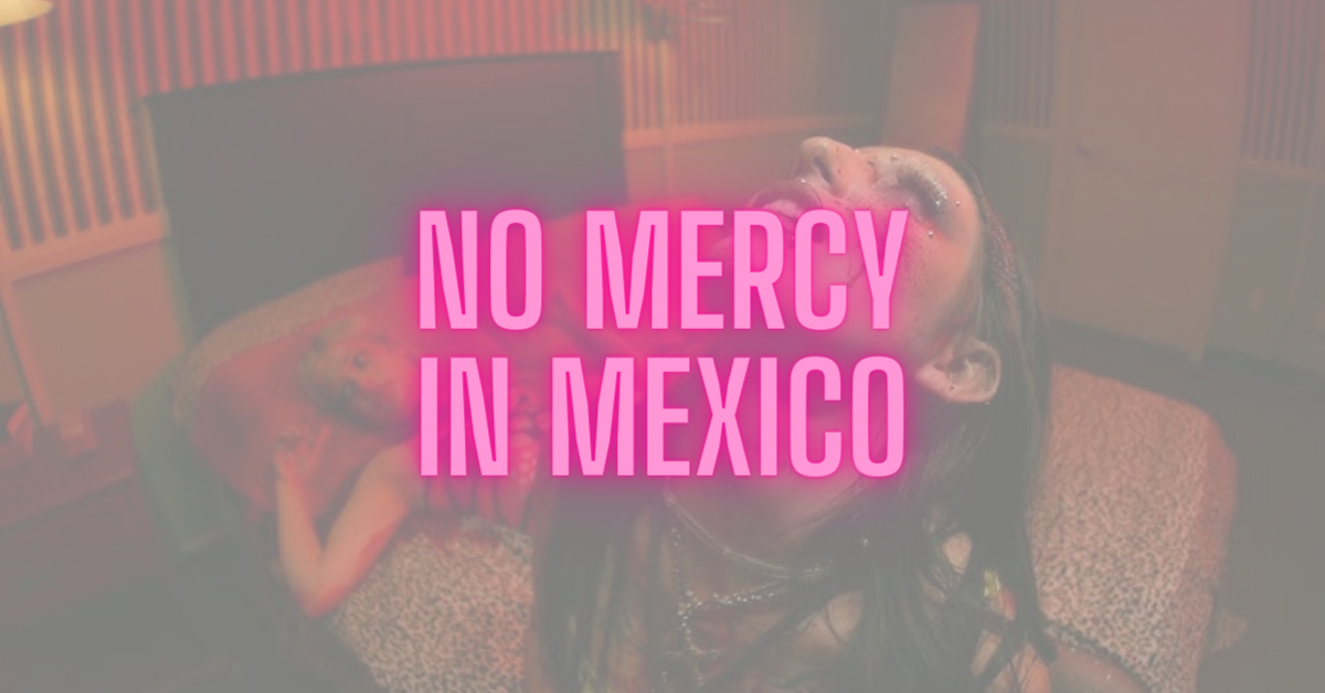 What Is The No Mercy In Mexico Video