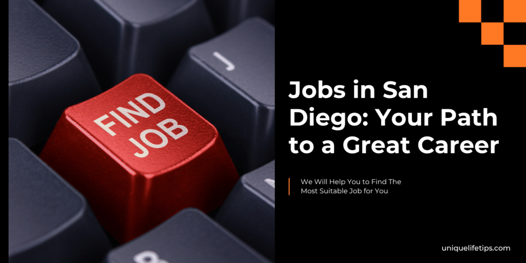 Jobs in San Diego: Your Path to a Great Career