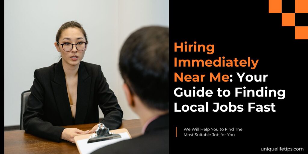 Hiring Immediately Near Me: Your Guide to Finding Local Jobs Fast